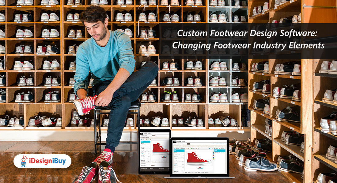Custom Footwear Design Software: Changing Footwear Industry Elements