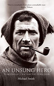 An Unsung Hero: Tom Crean - Antarctic Survivor (English Edition)