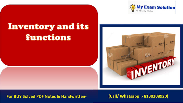 What do you understand by the term inventory and its functions