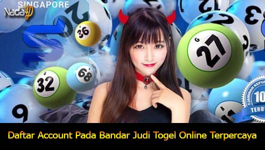 Daftar Account Pada Bandar Judi Togel Online Terpercaya