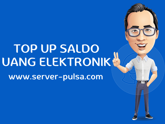 Cara Top Up Isi Saldo Uang Elektronik Murah Server-Pulsa.com