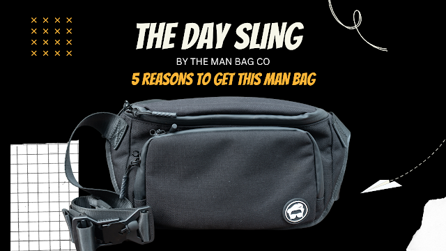 The Day Sling Review : 5 reasons to get this Man Bag 