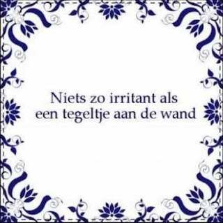 Niets zo irritant als een tegeltje aan de wand