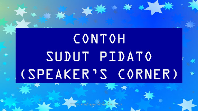 Contoh Sudut Pidato (Speaker's Corner) 