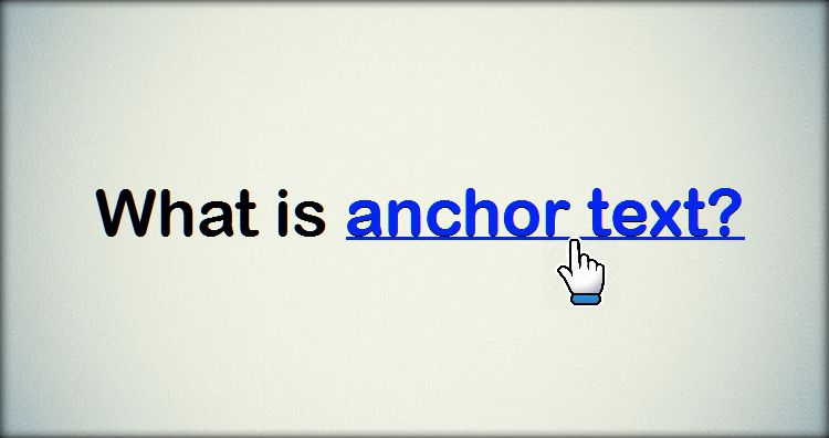 Anchor text là gì? Phương pháp sử dụng anchor text hiệu quả