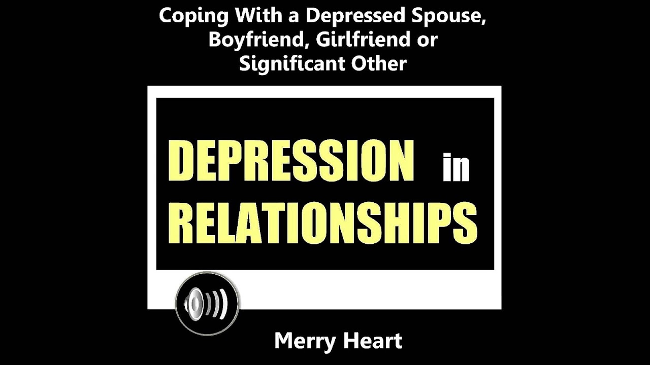 Dealing With Depression In A Relationship