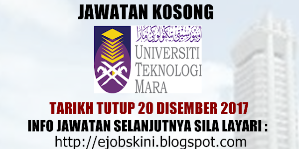 Jawatan Kosong Universiti Teknologi MARA (UiTM) - 20 Disember 2017