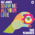 MJ Cole remixes Kaz James Show Me All Your Love 