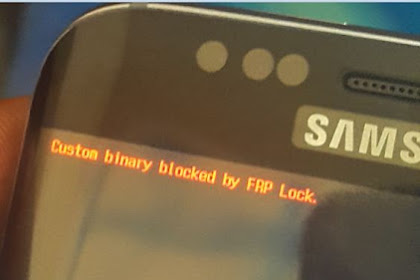 Custom Binary Blocked By Frp Lock S7 Fix