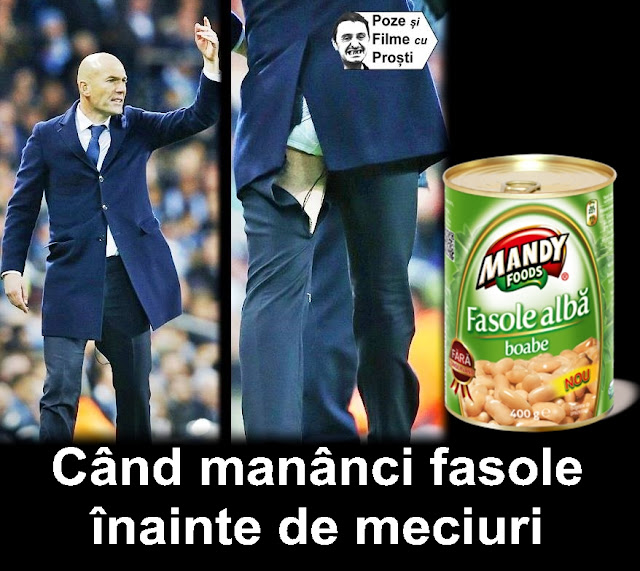 Fasolea s-ar putea sa fie de vina ca lui Zinedine Zidane i s-au rupt in spate pantalonii
