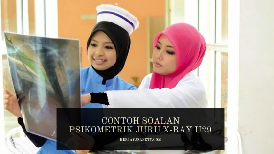 Contoh Soalan Psikometrik Juru X-Ray U29