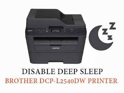 Disable Deep Sleep Brother DCP-L2540DW