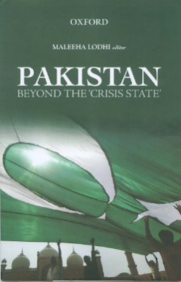 Pakistan Beyond the crisis  state by Maleeha Lodhi