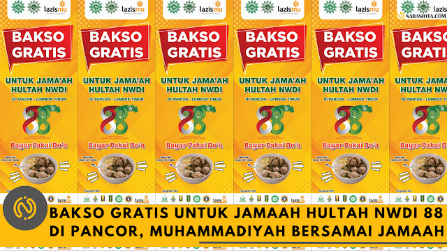 Bakso Gratis untuk Jamaah HULTAH NWDI 88 di Pancor - Lombok Timur, Muhammadiyah Bersamai Jamaah