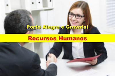 Empresas abrem vagas para Recursos Humanos em Porto Alegre e Gravataí