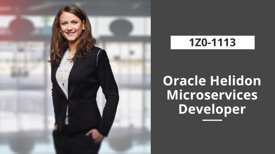 1Z0-1113: Oracle Helidon Microservices Developer