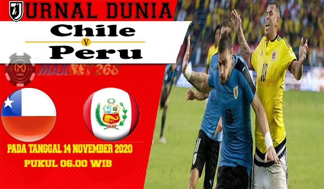 Prediksi Chili Vs Peru, Sabtu 14 November 2020 Pukul 06.00 WIB @ Mola TV