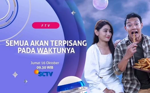 Daftar Nama Pemain FTV Semua Akan Terpisang Pada Waktunya SCTV