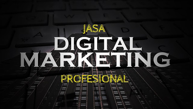 Jasa Digital Marketing Profesional Murah Hanya 5 Jutaan Fasilitas Lengkap