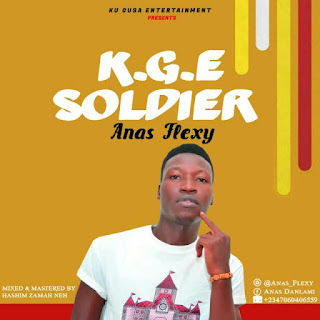  MP3: Anas Flexy – K.G.E Soldier