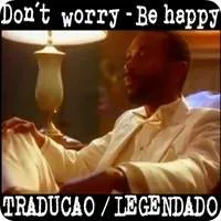 Bobby McFerrin - Don't Worry, Be Happy: A lição de vida que vai te fazer feliz!