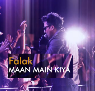 FALAK - MANN MAIN KIYA LYRICS | MP3 SONGS