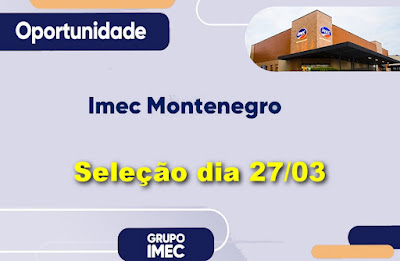 Imec Supermercados seleciona funcionários dia 27/03 em Montenegro