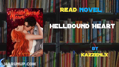 Read Novel Hellbound Heart by KazzenlX Full Episode