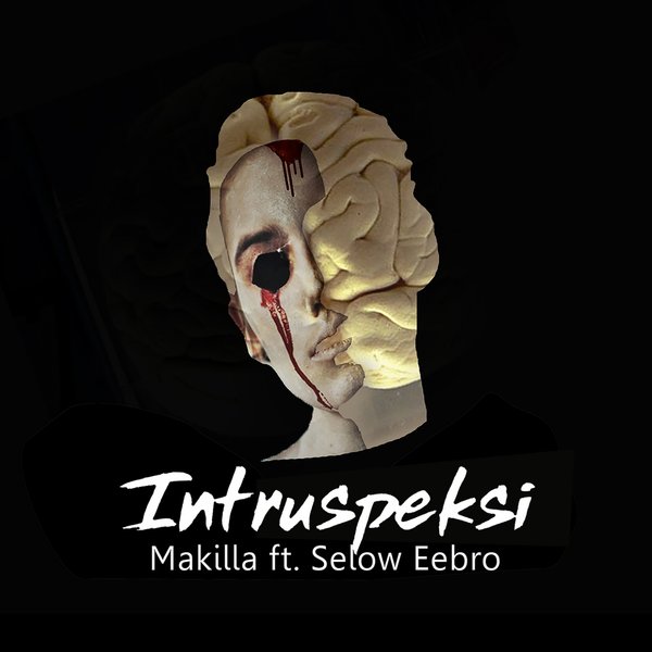 Download Lagu Makilla - Intruspeksi Feat. Selow Eebro