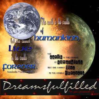 http://feedproxy.google.com/~r/Dreamsfulfilled/~3/NkMnJdtjm3Y/earth-is-cradle.html