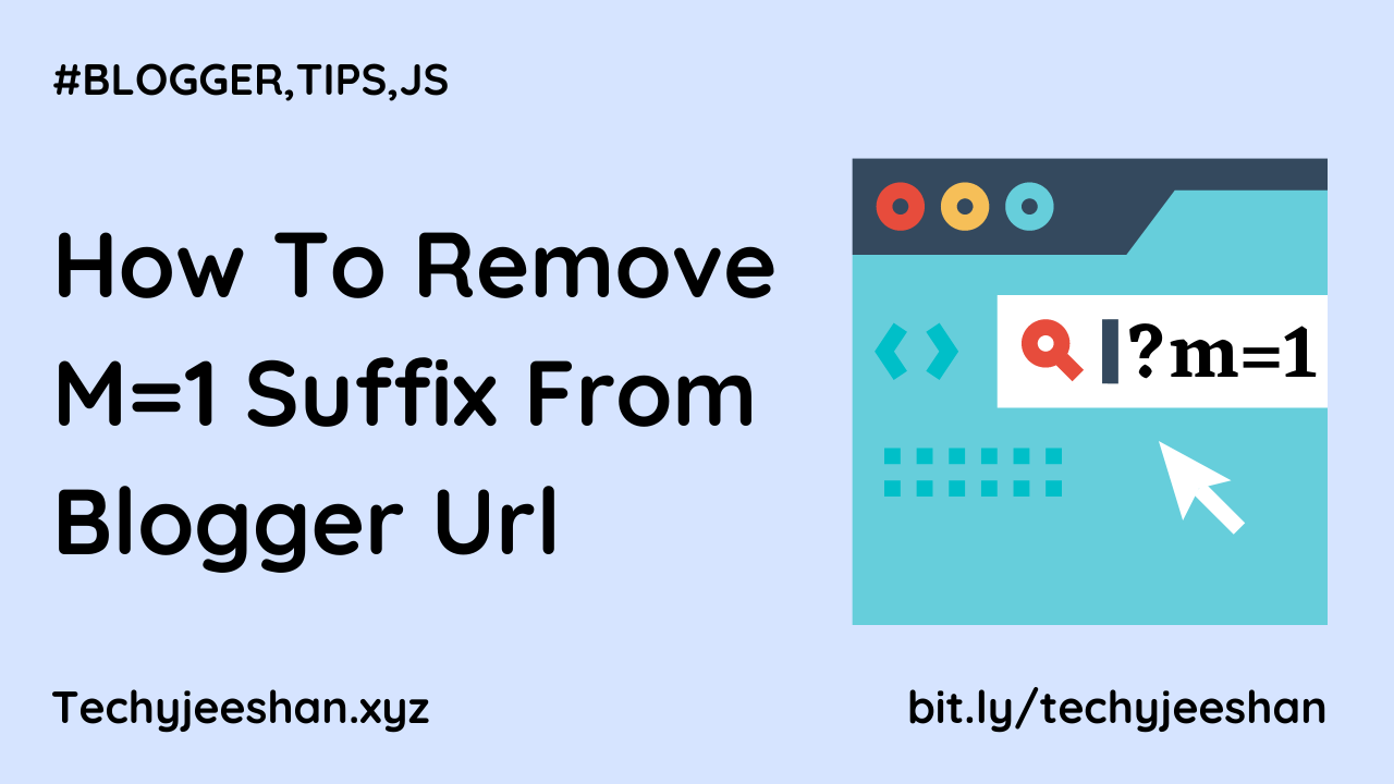 How To Remove M=1 Suffix From Blogger Url