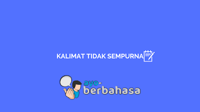 contoh kalimat tidak sempurna