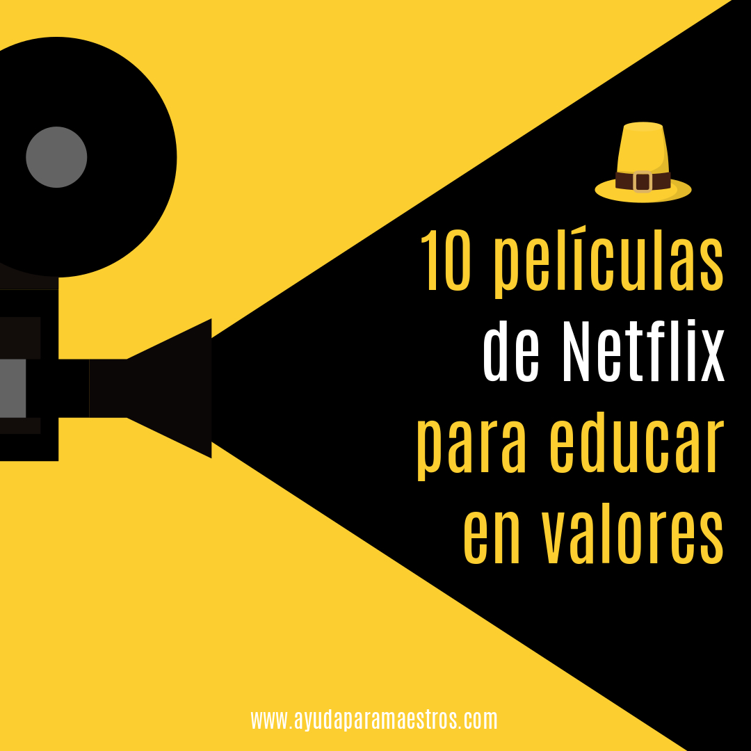 http://www.ayudaparamaestros.com/2019/07/10-peliculas-de-netflix-para-educar-en.html