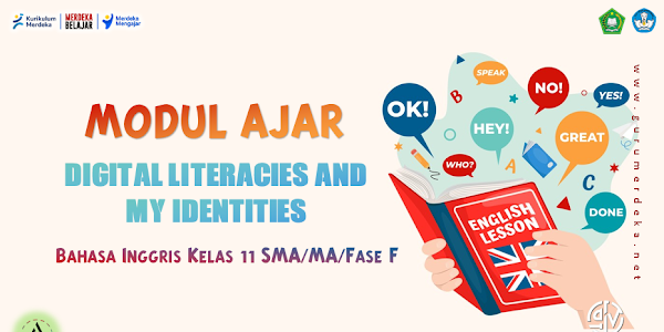 Modul Ajar "Digital Literacies and My Identities" - Bahasa Inggris Kelas 11 Fase F SMA/MA Kurikulum Merdeka