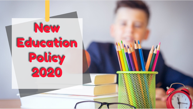 THE NEW EDUCATION POLICY OF INDIA : BIG CHANGES IN NEP 2020