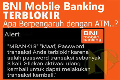 terblokir M-Banking tidak secara otomatis berdampak pada layanan ATM. Jika Mobile Banking BNI terblokir apakah ATM juga terblokir?