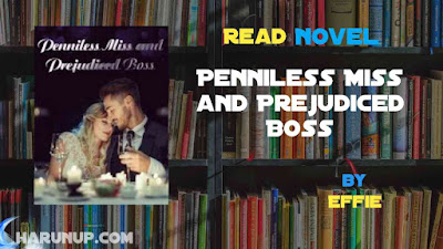 Read Penniless Miss and Prejudiced Boss Novel Full Episode