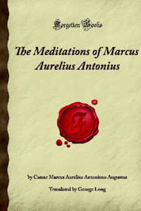 The Meditations of Marcus Aurelius Antonius: (Forgotten Books)