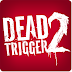 DEAD TRIGGER 2 V1.1.0 B11050~3 (MEGA MOD)
