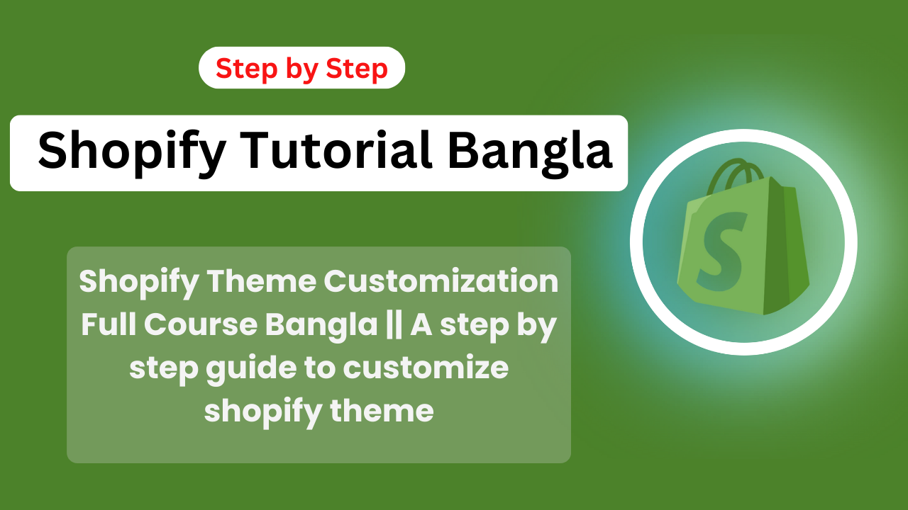 Shopify theme customization full course bangla