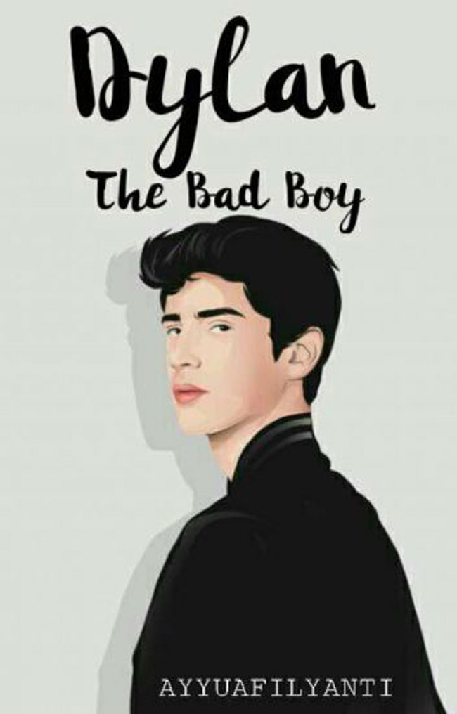 Novel Dylan The Bad Boy karya Ayyuafrilyanti