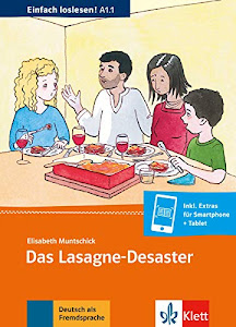 Das Lasagne-Desaster: Einladung zum Essen, Termine, Sitten und Essgewohnheiten. Buch + Online-Angebot (Einfach loslesen!)