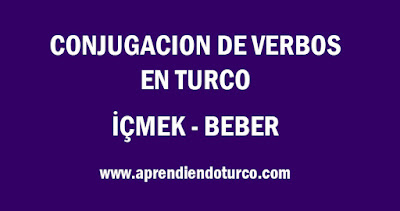 İçmek - Beber Conjugacion De Verbos En Turco