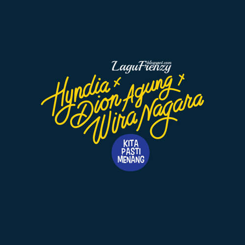 Download Lagu Hyndia - Kita Pasti Menang (Laskar Bawor) Feat. Dion Agung & Wira Nagara