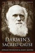 Darwin's Sacred Cause: How a Hatred of Slavery Shaped Darwin's Views on Human Evolution