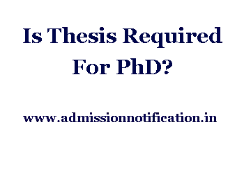 Do you need a thesis for a PhD?