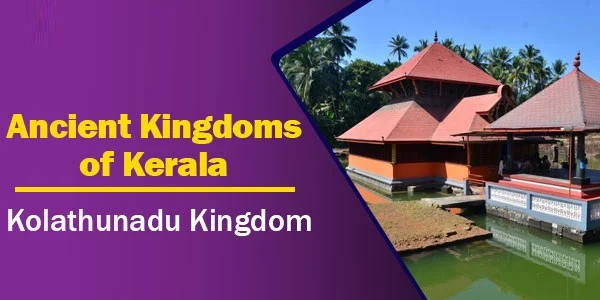 Kolathunadu Kingdom | Kingdoms of Kerala
