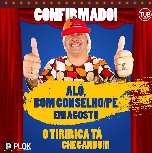 BOM CONSELHO RECEBERÁ SHOW DO HUMORISTA TIRIRICA