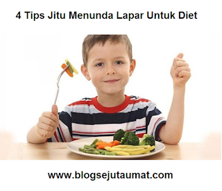 4 Tips Jitu Menunda Lapar Untuk Diet