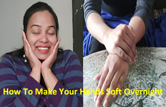 how to make hands soft and white overnight